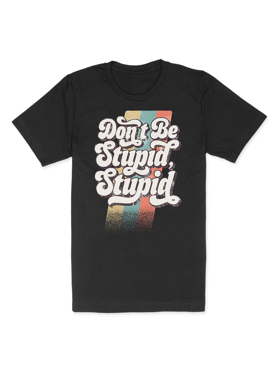 DON'T BE STUPID, STUPID BLACK VINTAGE T-SHIRT product image (1)