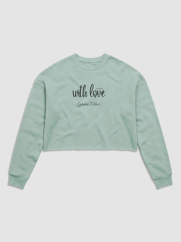 With love Green Vibes Cozy Comfort Women's Crop Sweatshirt product image (1)