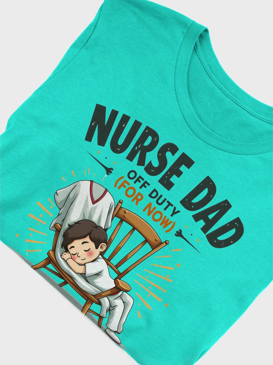 Nurse Dad Off Duty T-Shirt product image (53)