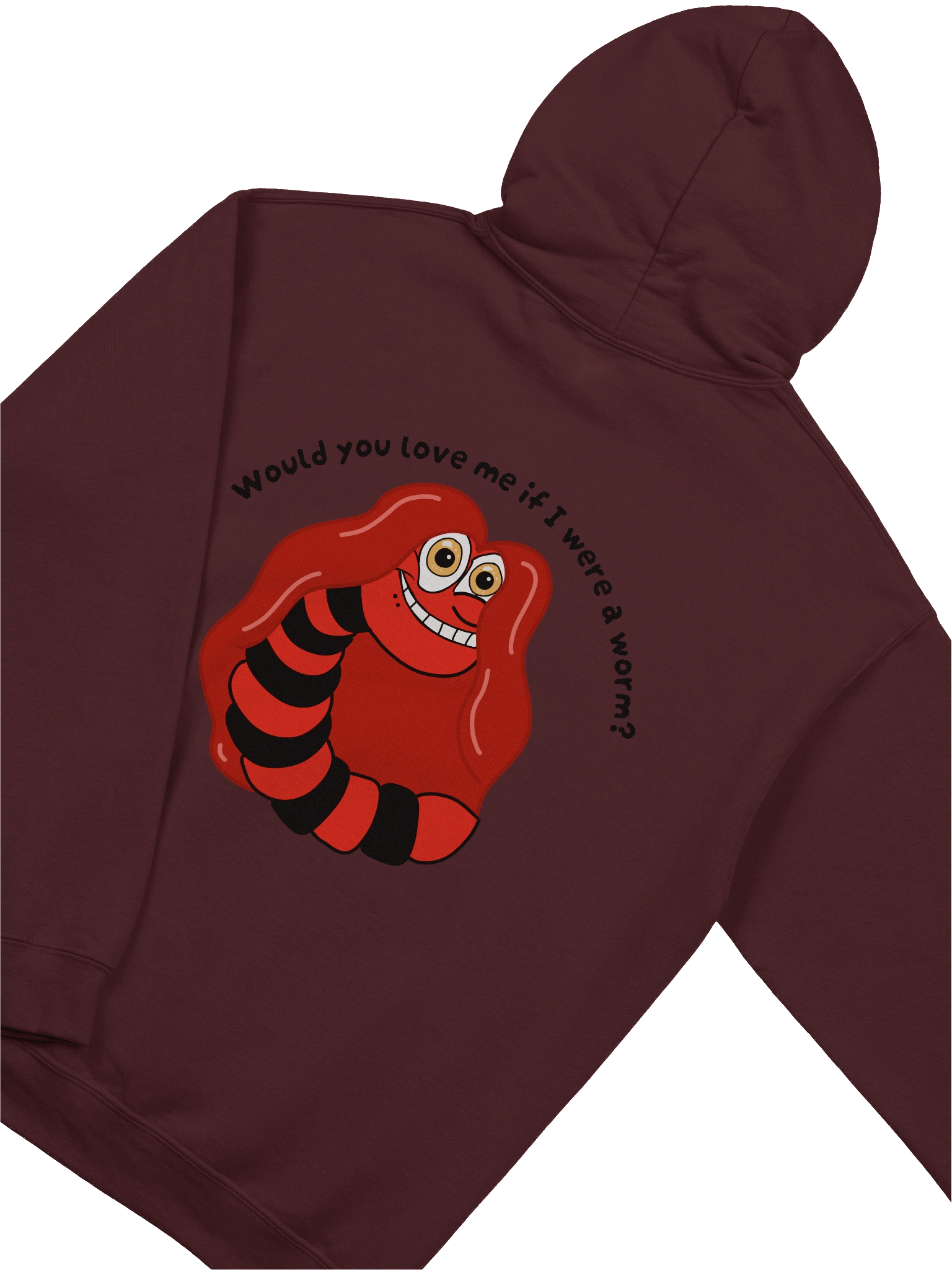 "Would you Love me if I was a Worm?" Hoodie product image (38)