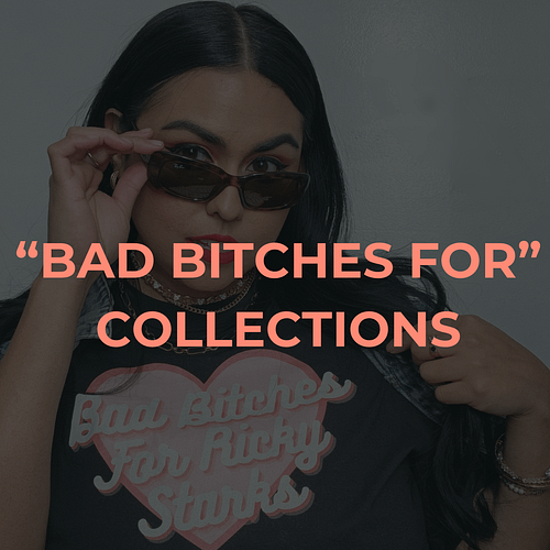 Bad Bitches Collections