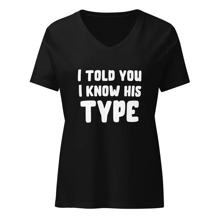 I Told You I Knew His Type Bella Canvas V-Neck TShirt product image (1)