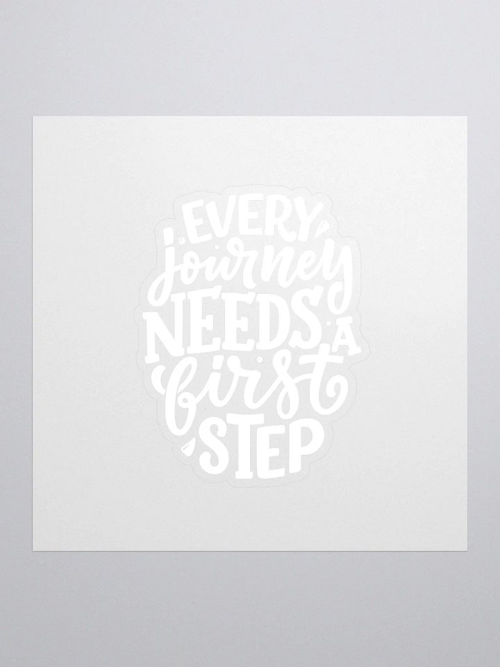 Every Journey Needs a First Step product image (1)