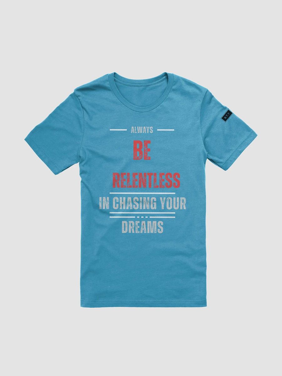 Relentless Dreams T-Shirt product image (1)