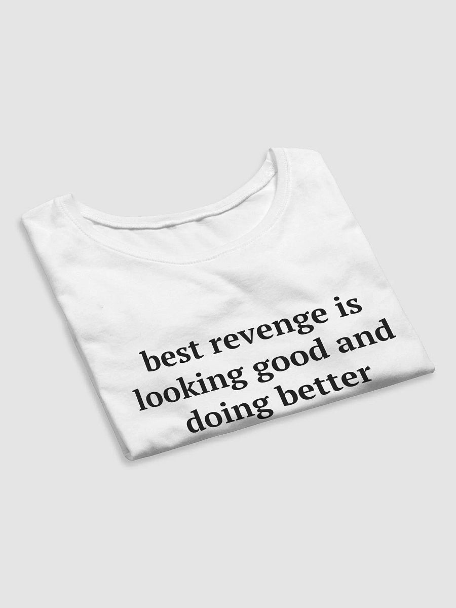 best revenge is looking good and doing better Crop Tee product image (6)