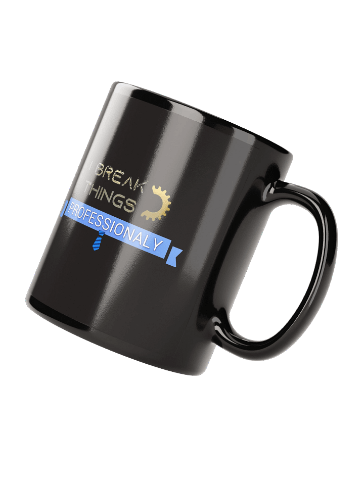I Break Things | Professional - Black Glossy Mug product image (2)