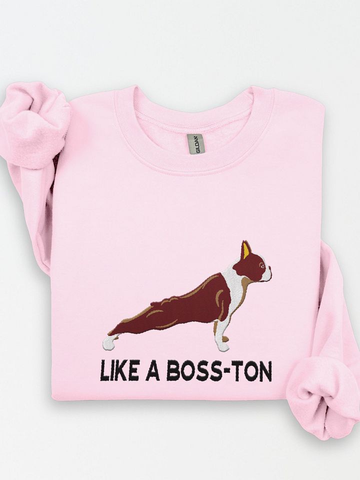 Like a Boss-ton Sweatshirt (Embroidered) of a Boston Terrier(Brown) product image (1)
