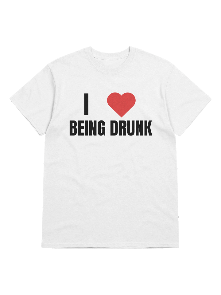 I LOVE BEING DRUNK T-Shirt Woman product image (1)