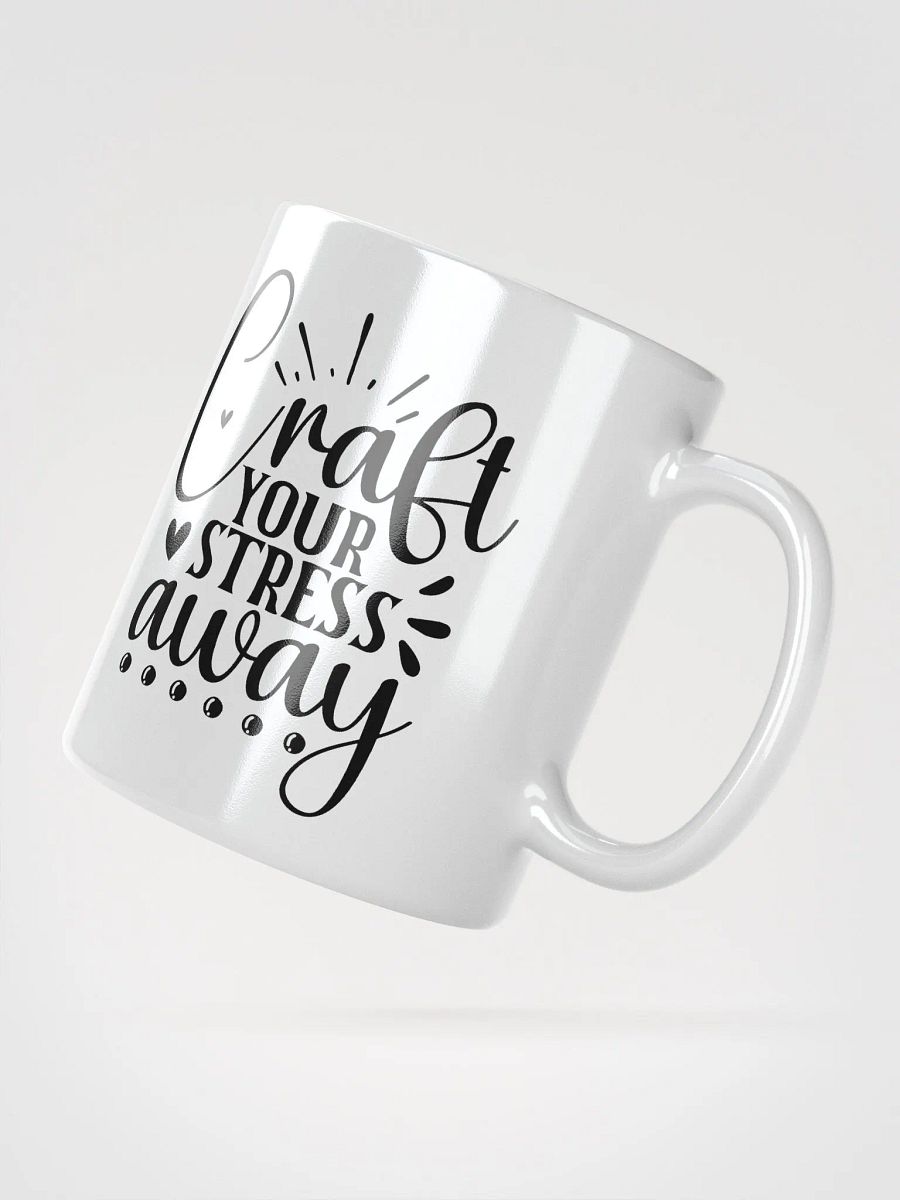 Craft Your Stress Away White Glossy Mug product image (2)