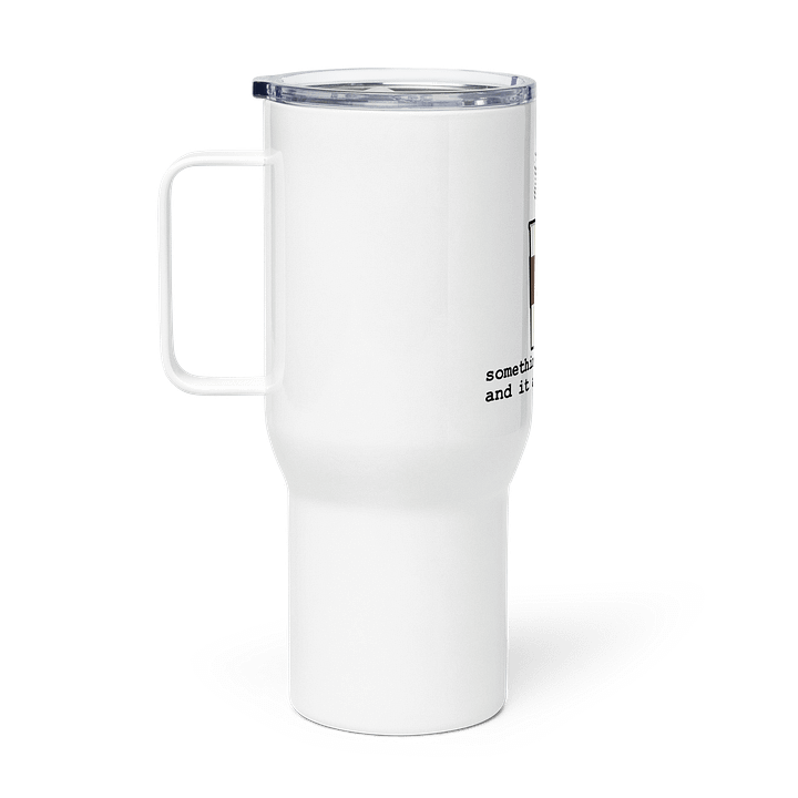 Something's Brewing and it Ain't Coffee - Travel Mug product image (2)