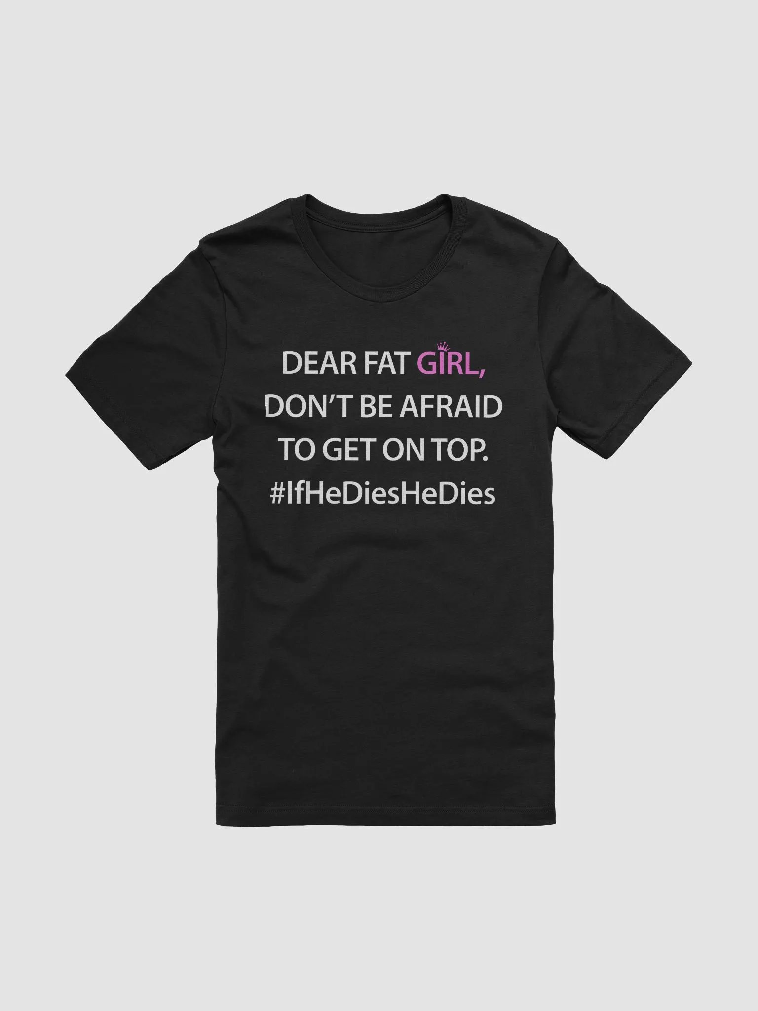 Dear Fat Girl Don’t Be Afraid To Get On Top Shirt product image (2)