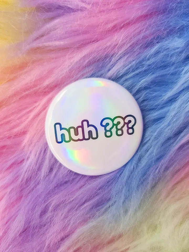 Huh ??? | Button product image (2)