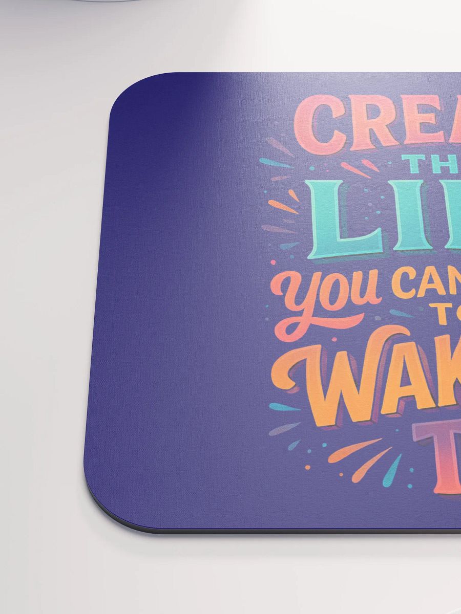 Create the Life – Desktop Motivation Mouse Pad product image (6)