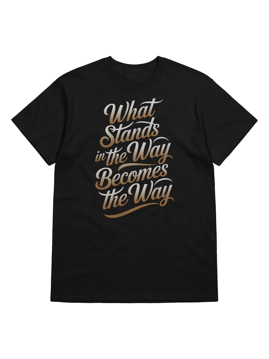 What Stands in the Way Becomes the Way TSHIRT product image (4)
