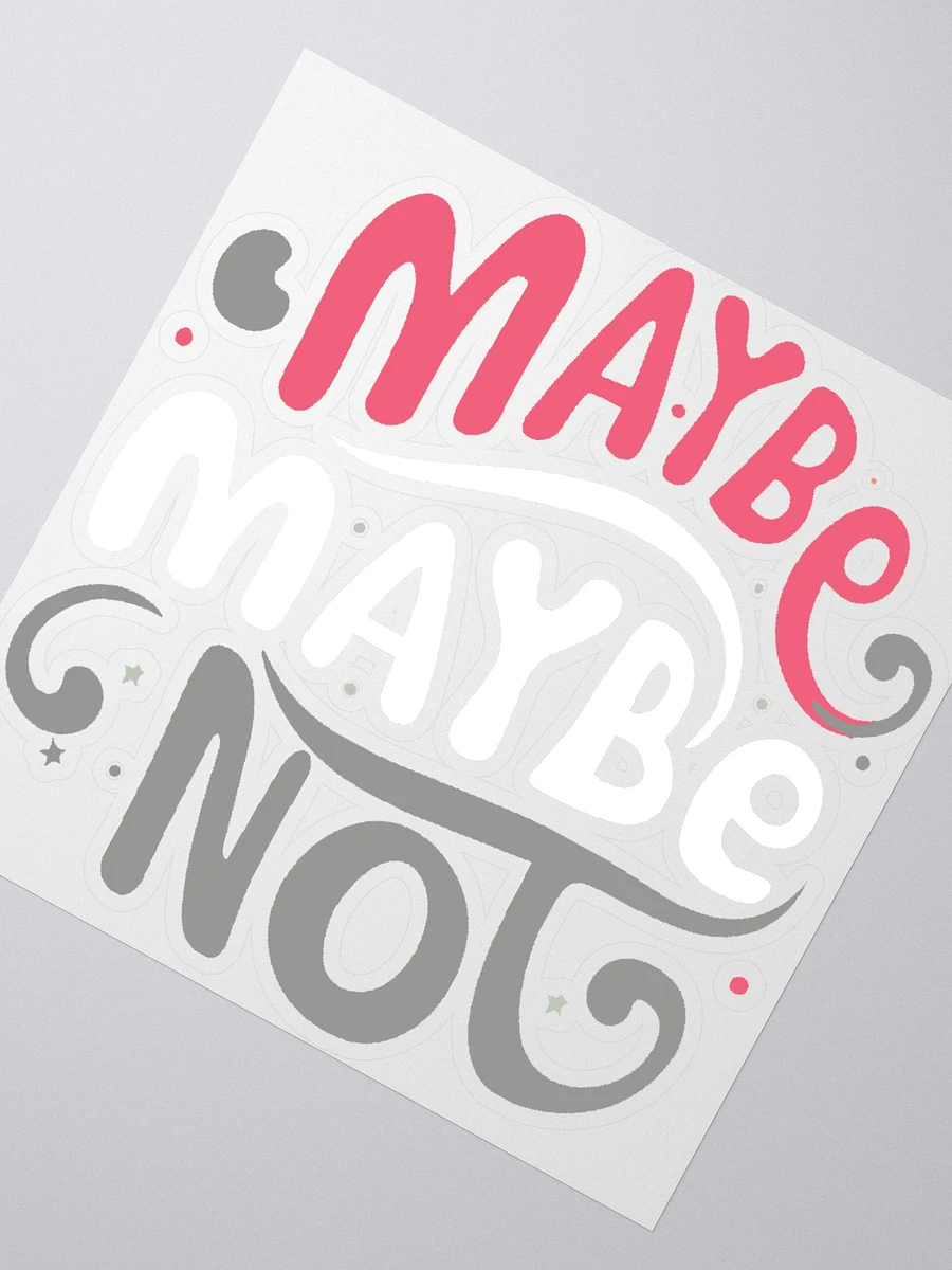 Maybe, Maybe Not Sticker product image (1)