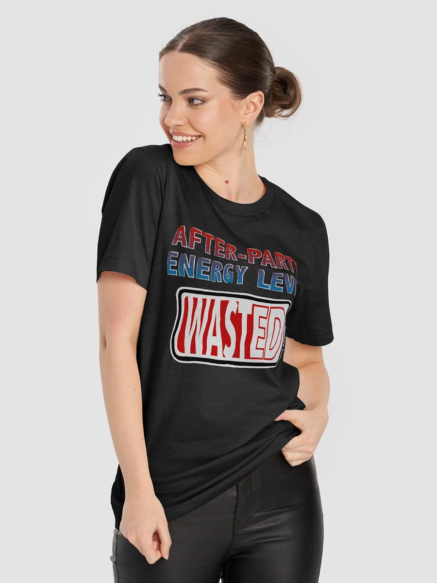 After-Party Energy Level - Wasted T-Shirt product image (5)