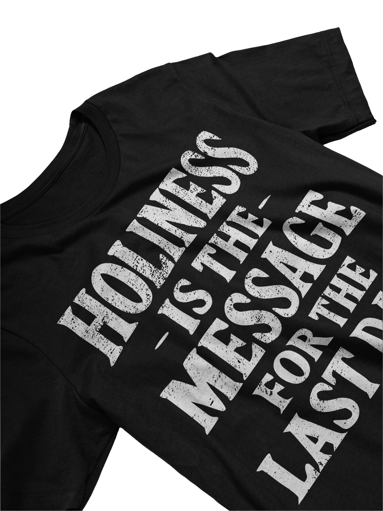 Holiness Is The Message For The Last Days T-Shirt product image (3)