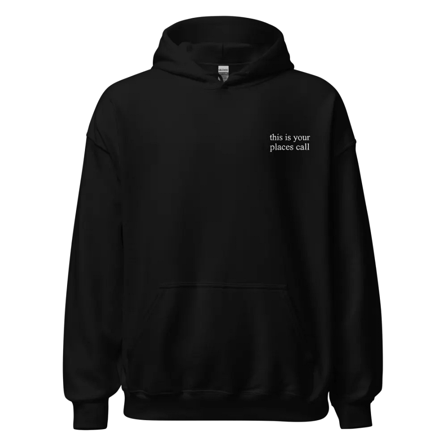 Places Call! Hoodie product image (1)