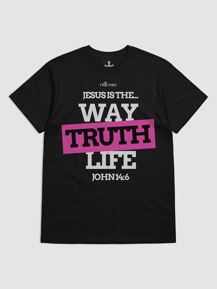 John 14:6 - Way, Truth & Life Unisex T-Shirt product image (2)