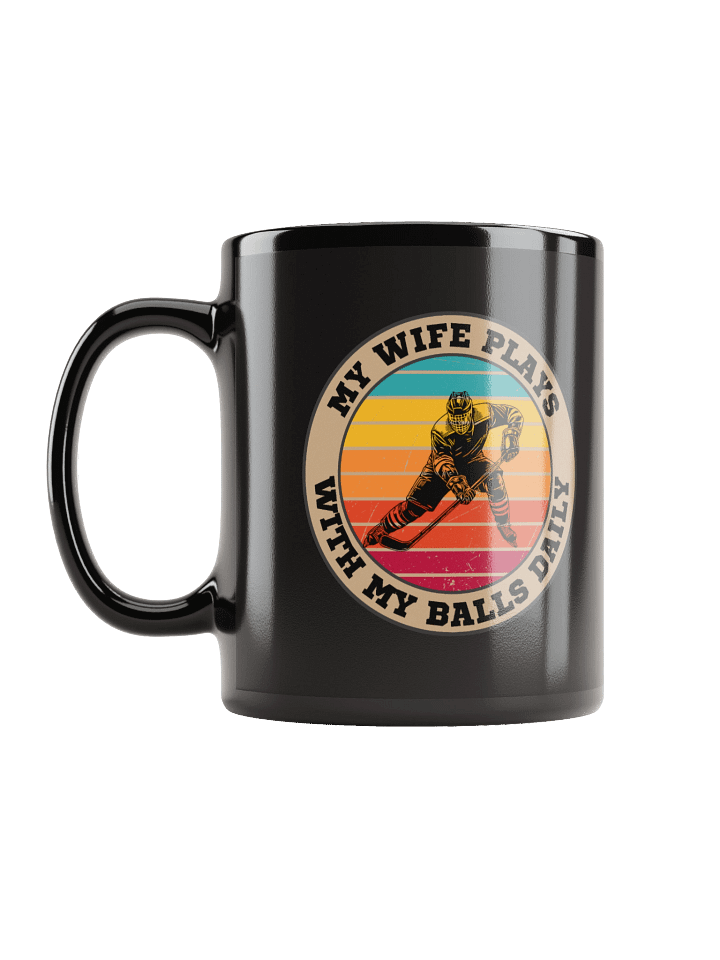 Hockey "My Wife Plays With My Balls Daily" Mug– Funny Sports Graphic Mug | Retro Humor Mug product image (1)