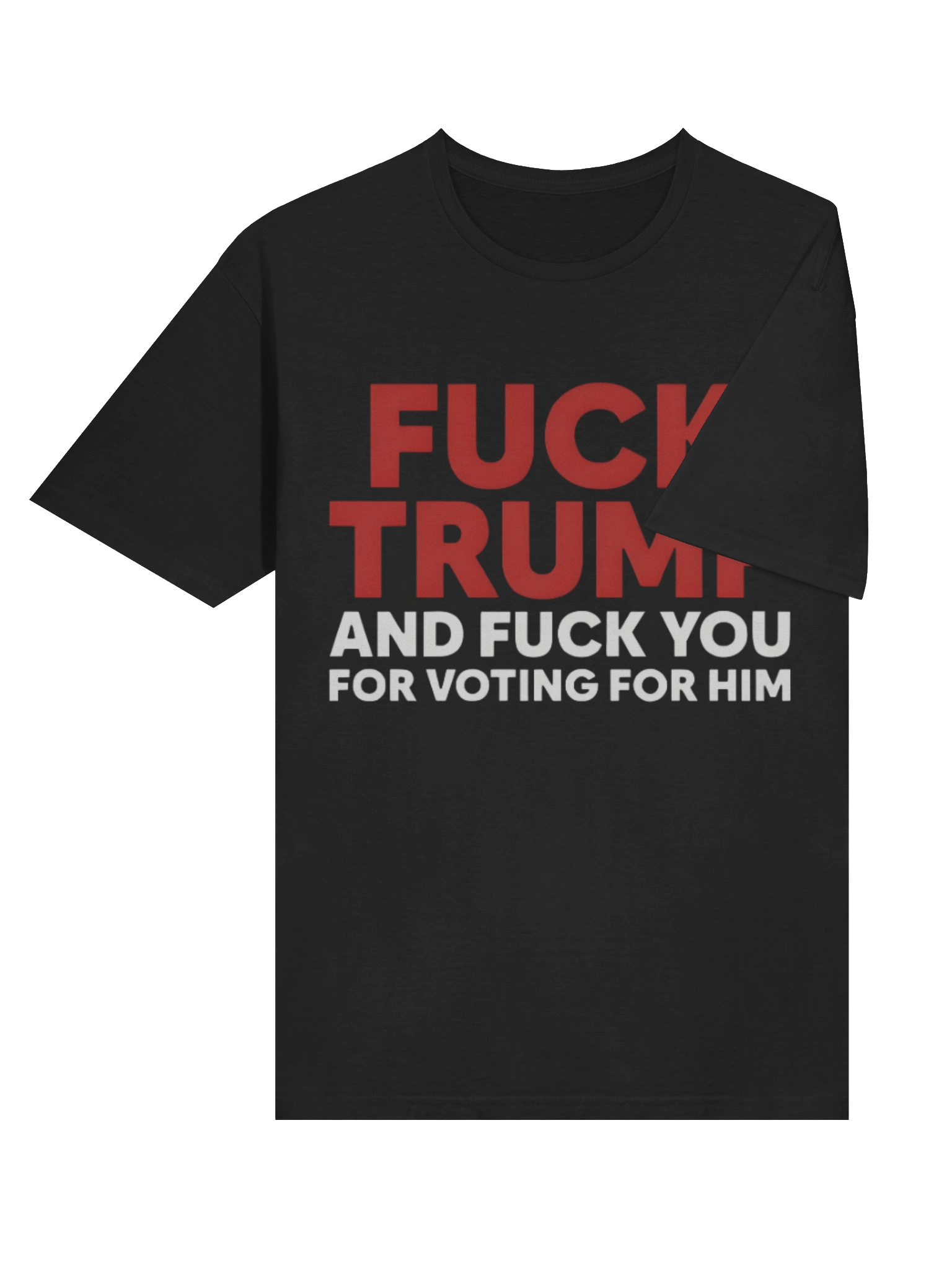 Fuck Trump And Fuck You For Voting For Him USA Shirt product image (4)