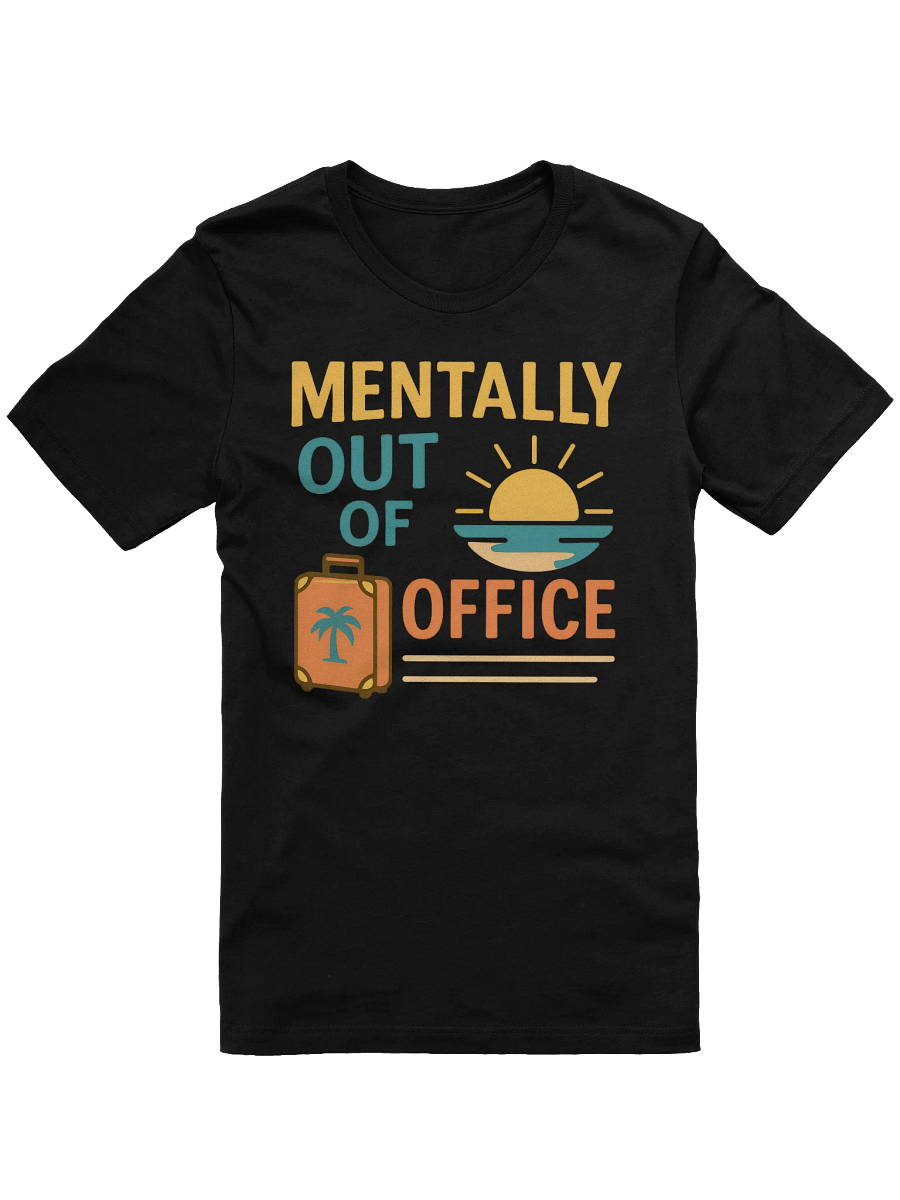 Mentally Out of Office Vacation T-Shirt product image (1)