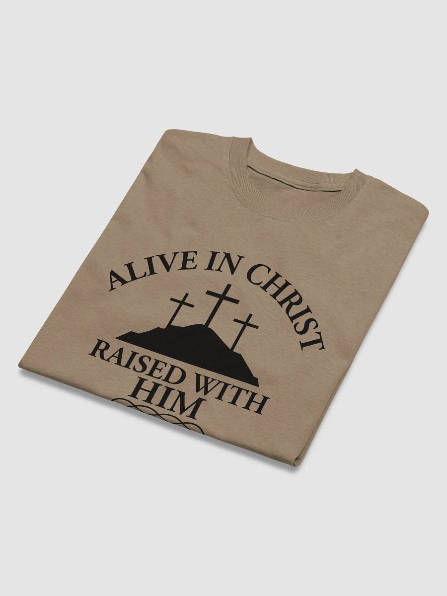 Alive in Christ, Raised with Him – Resurrection Life T-Shirt product image (25)