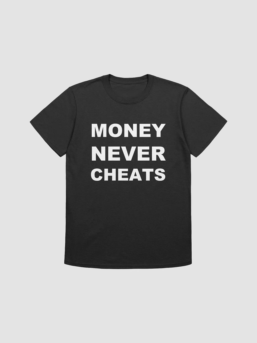 MONEY NEVER CHEATS T-Shirt product image (1)