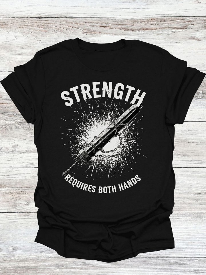 Strength Requires Both Hands T-Shirt product image (1)