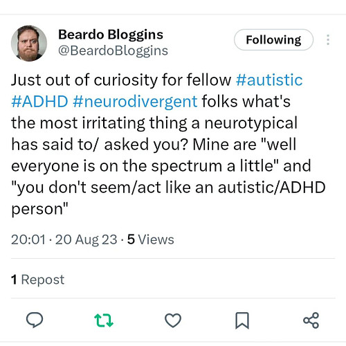 One for my fellow #autistic #adhd people. Also a heads up for you neurotypical people. Also also, go follow @BeardoBloggins o...