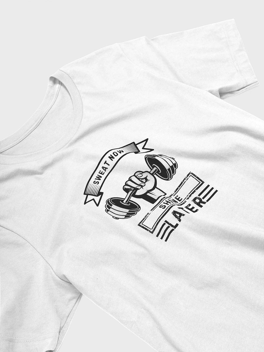 Sweat now Shine later T-Shirt product image (2)