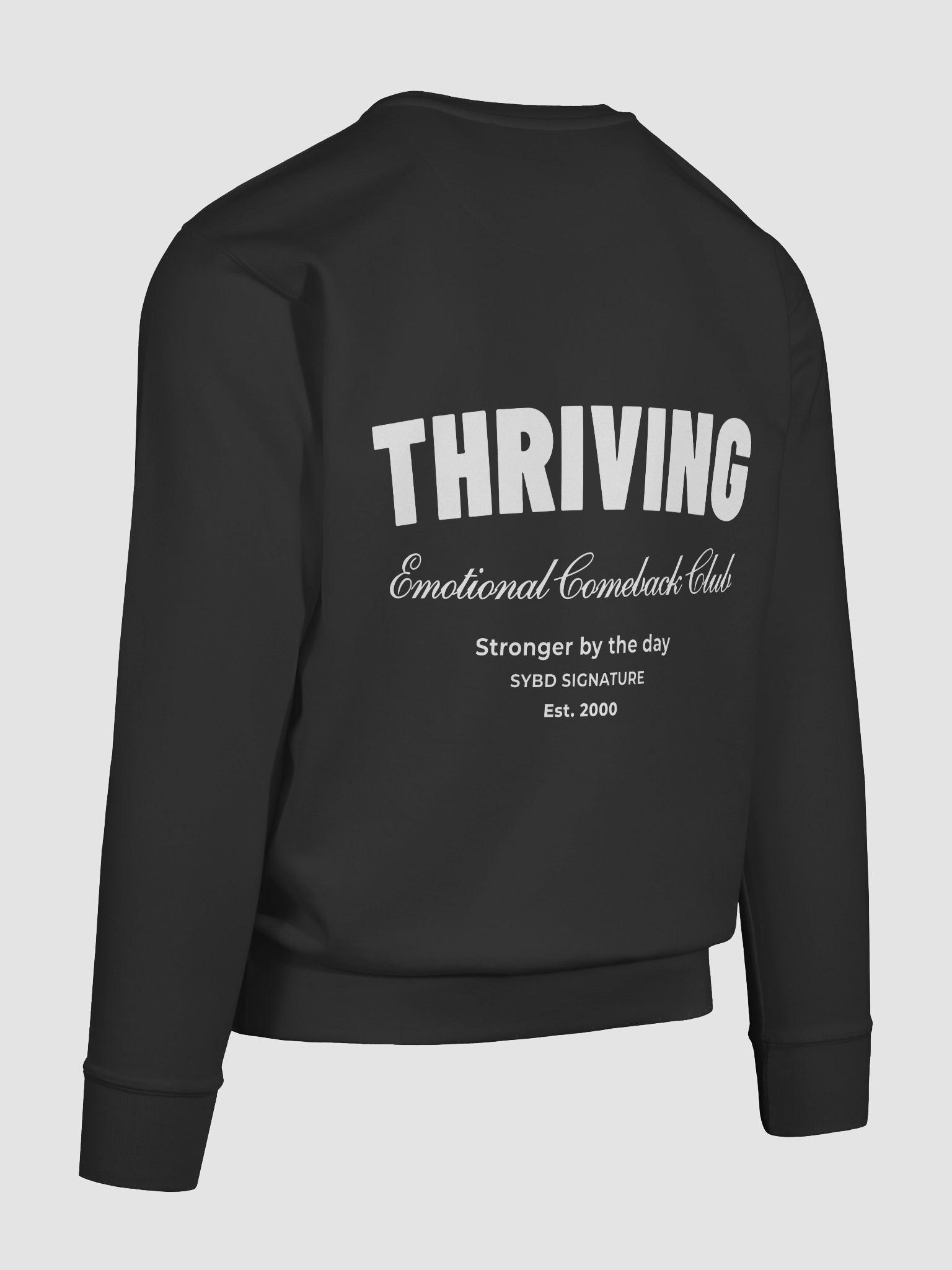 THRIVING – SYBD Signature Premium Sweatshirt (Unisex) - On Back Only! product image (3)