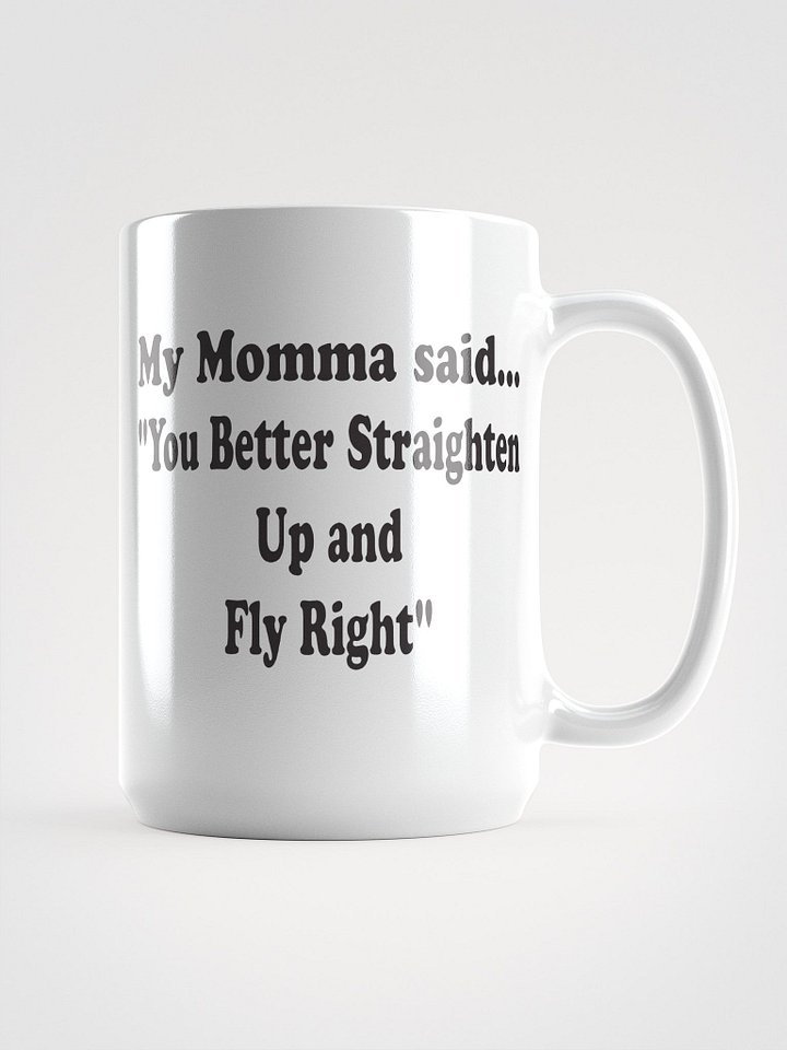 You Better Straighten Up and Fly Right mug product image (2)