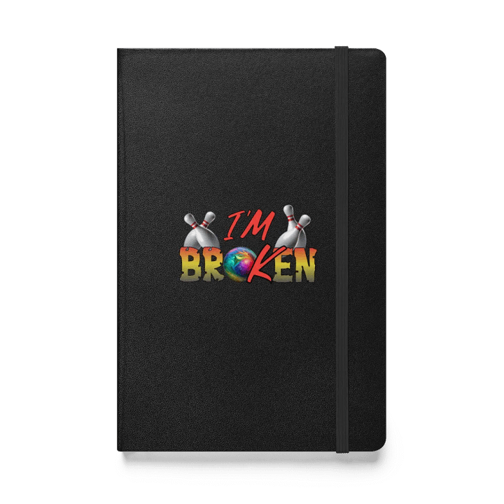 Im Broken Im Ok Bowling Strike Inspiration Hardcover Notebook product image (1)