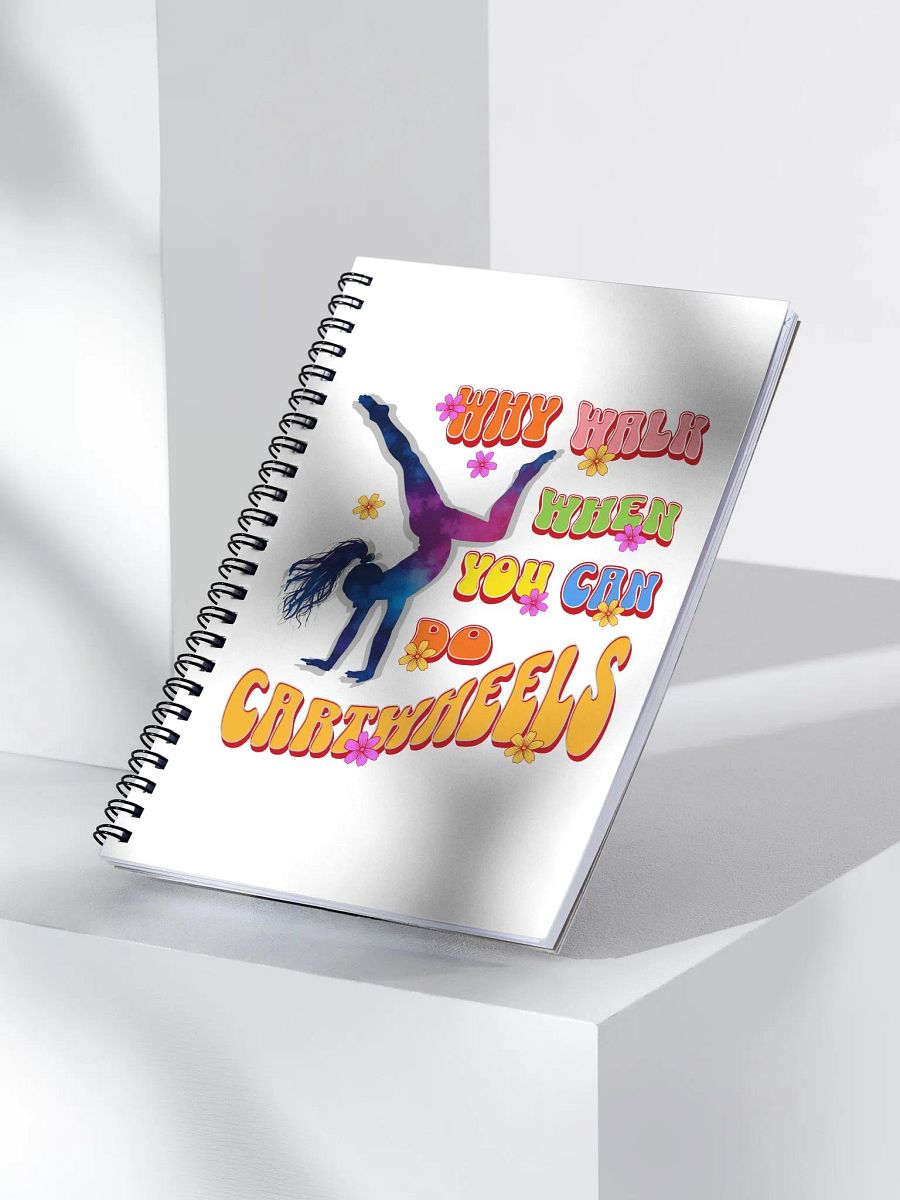 Why Walk When You Can Do Cartwheel Dreams Spiral Notebook product image (3)