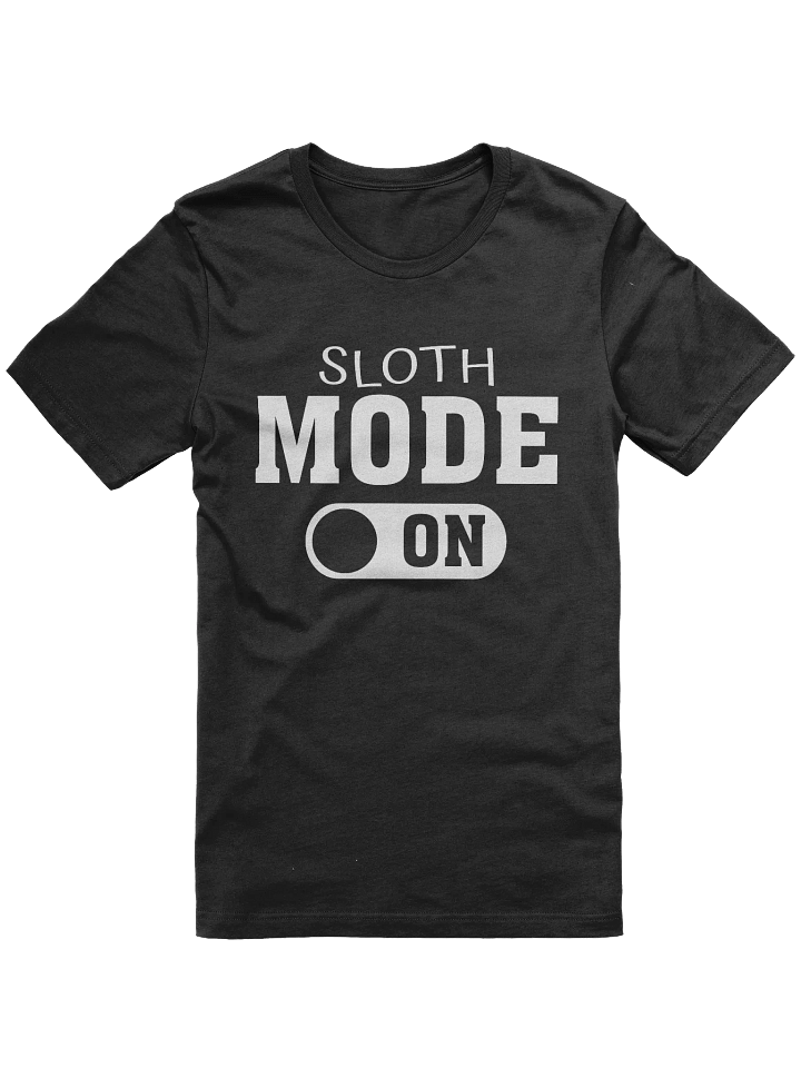 Sloth Mode On T-shirt product image (1)