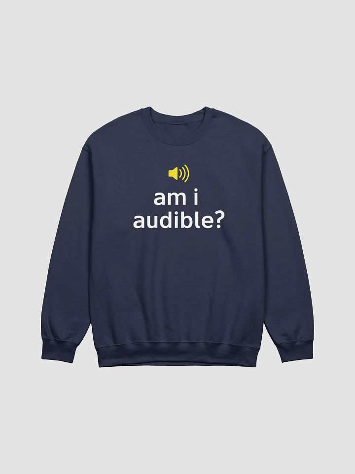 'Am I Audible?' Unisex Sweatshirt product image (1)