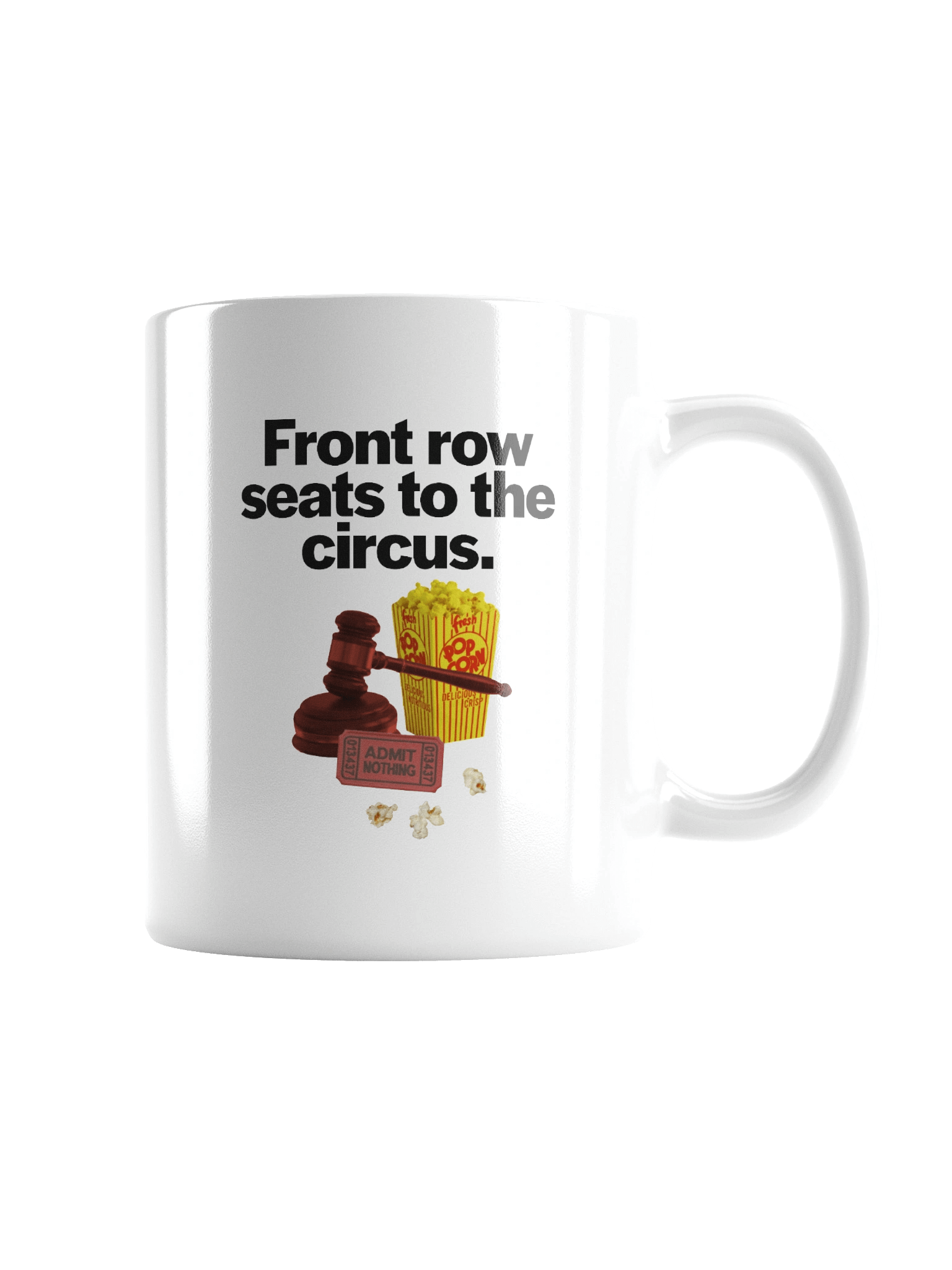Front Row Seats To The Circus White Glossy Mug product image (3)