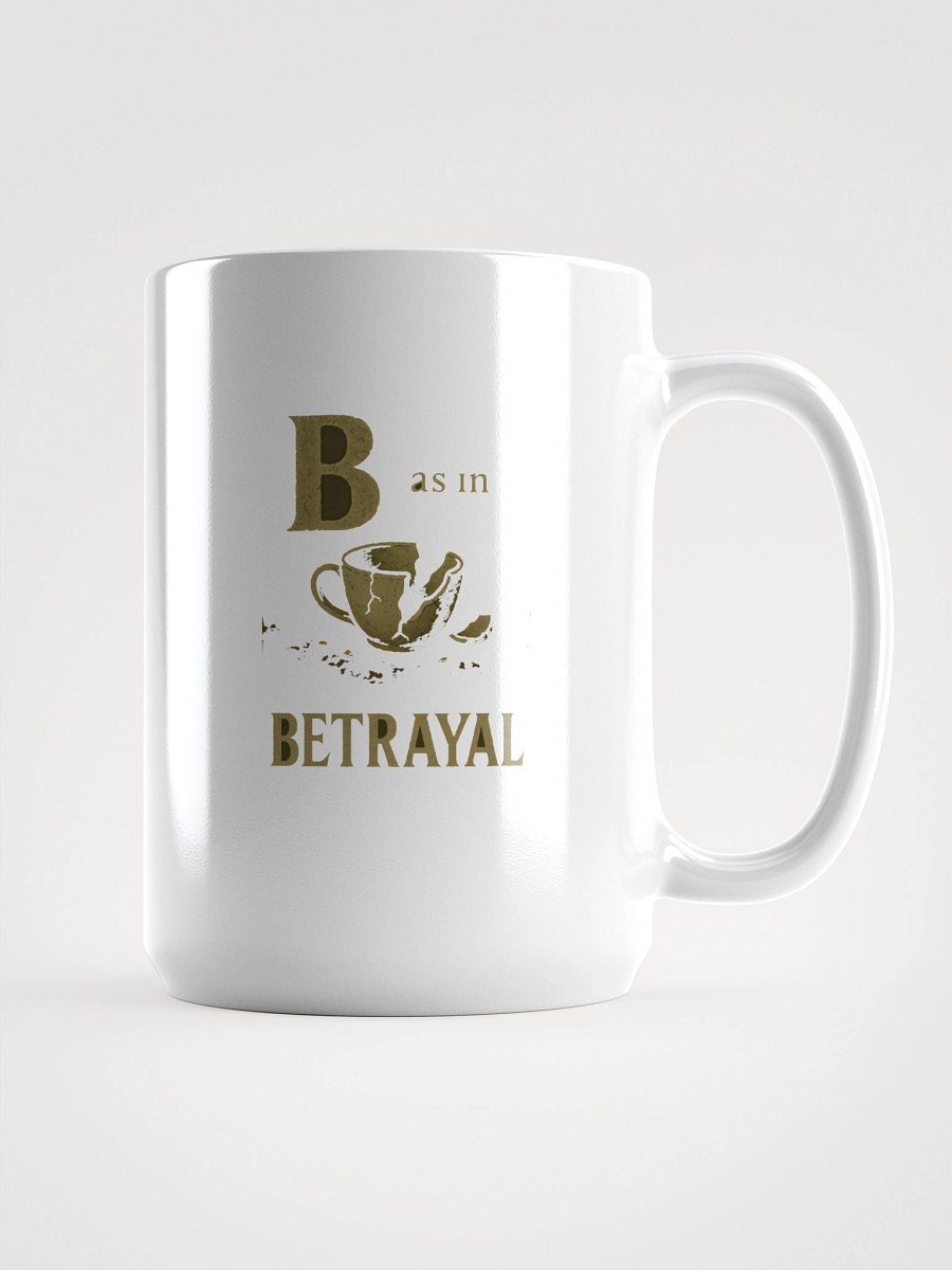B as in betrayal white glossy mug by dark alphabet product image (1)