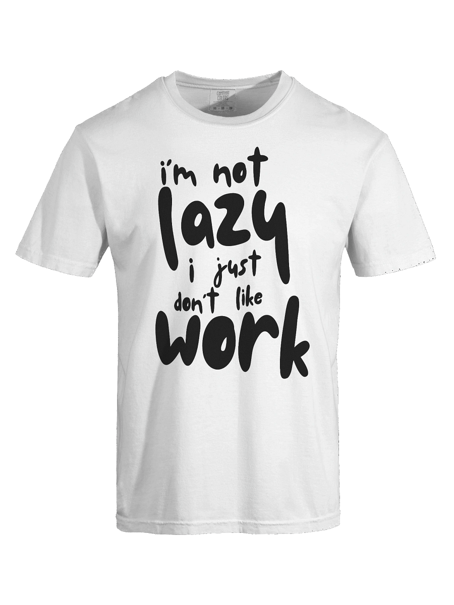 I'm not lazy T-Shirt product image (7)