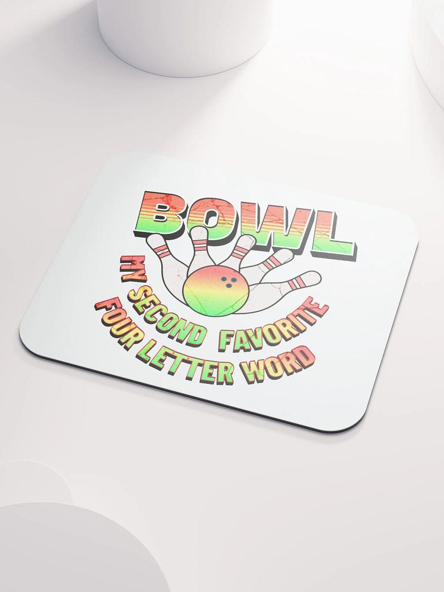 Bowl My Second Favorite Four Letter Word Bowling Playful Ball Mouse Pad product image (3)