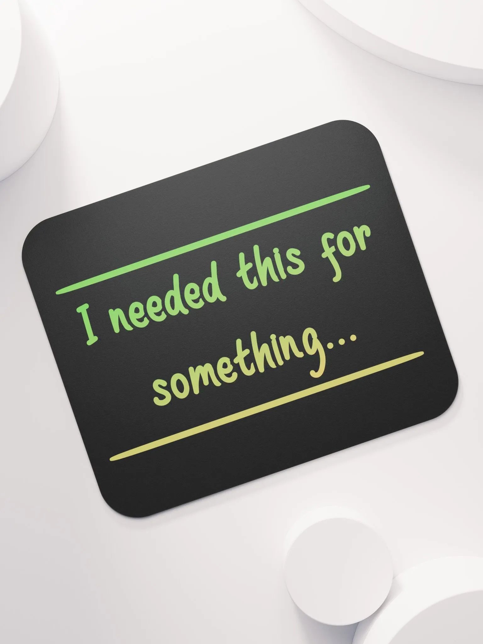 Mousepad - I needed this for something... product image (7)