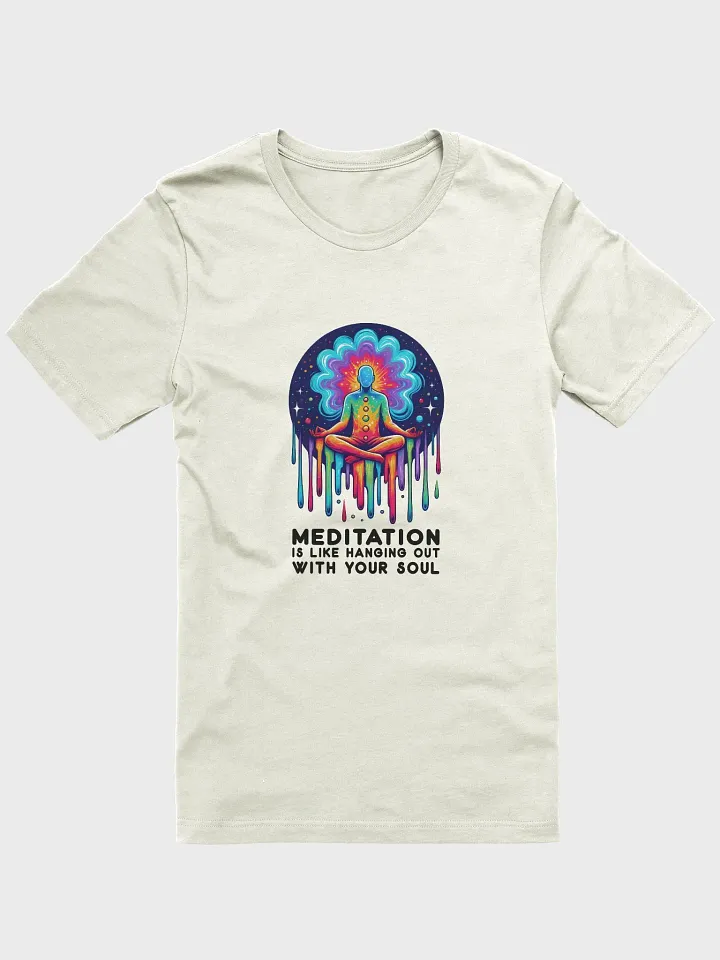 Meditation is like hanging out with your soul T-Shirt product image (1)