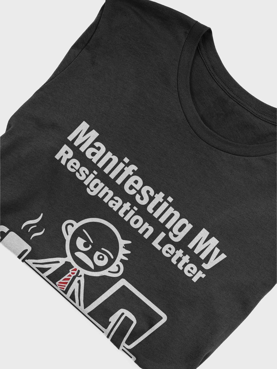 Manifesting My Resignation Letter T-Shirt product image (47)