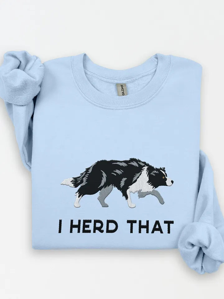 I Herd That Sweatshirt (Embroidered) of a Border Collie product image (1)