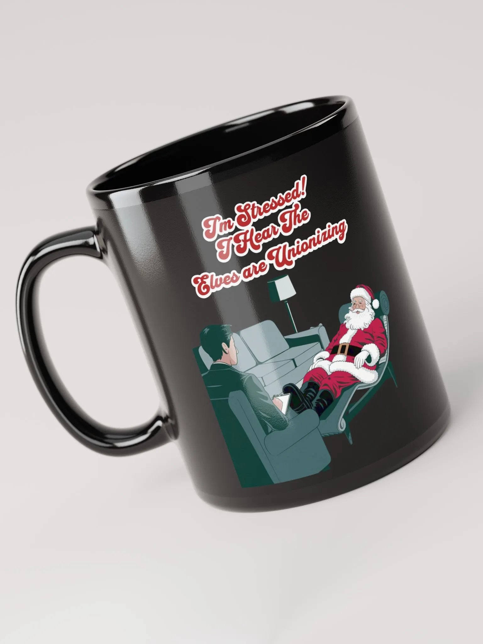 I'm Stressed! I Hear The Elves Are Unionizing Black Mug product image (6)