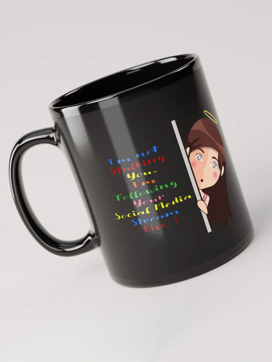 I Am Not Stalking You, I Am Following You Live Black Mug product image (5)