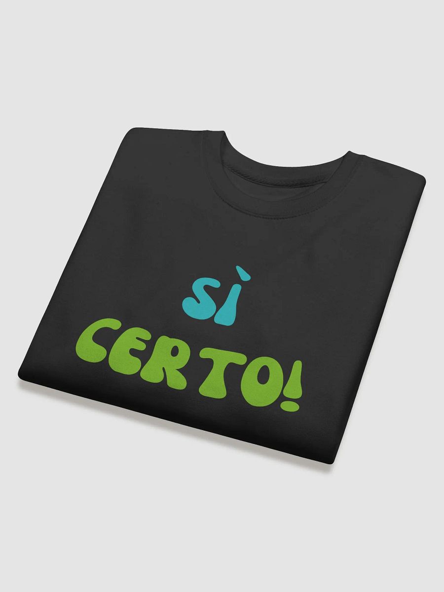 Sì Certo! Italian Themed Sweatshirt - Gift Idea product image (4)