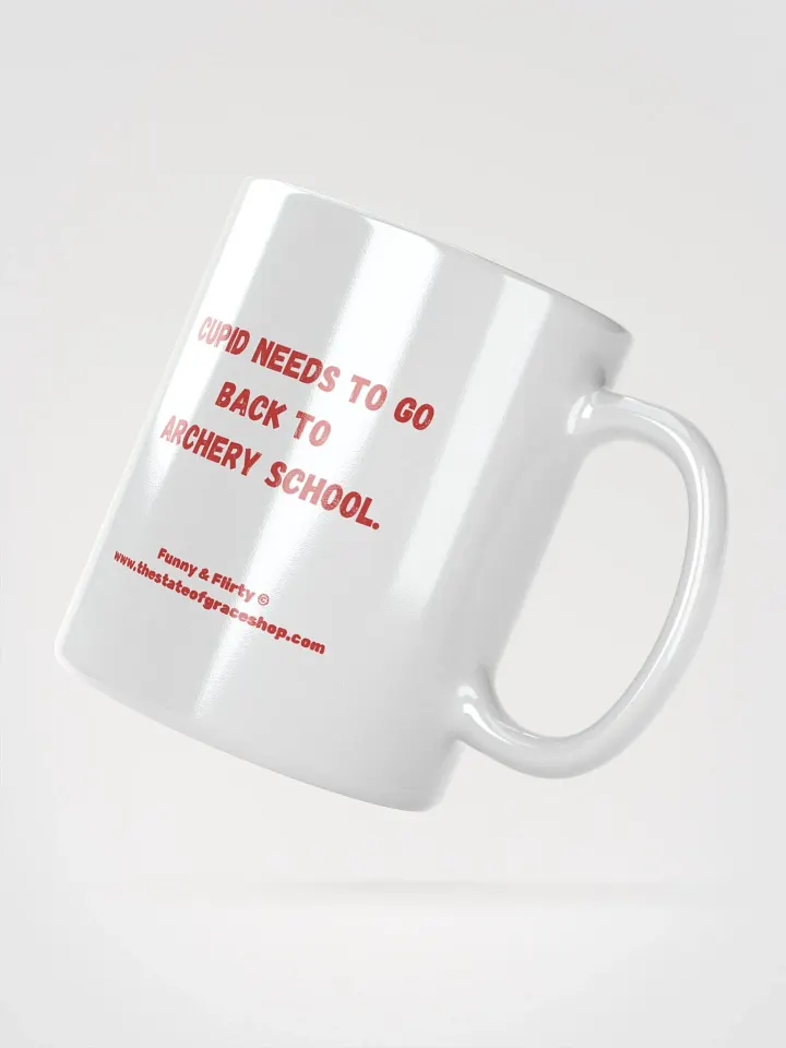 FUNNY & FLIRTY MUGS 4U - “Cupid needs to go back to archery school.” product image (5)