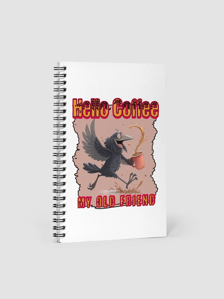 Hello Coffee My Old Friend Raven Bird Spiral Notebook product image (2)
